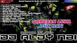GORESAN LUKA X DUA HATI NEW REMIX 2025 - DJ ALDY NBI™ FUNKOT BATAM ISLAND (Req Mr Ibrahim)