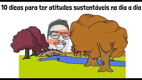 Como podemos ter atitudes sustentáveis?