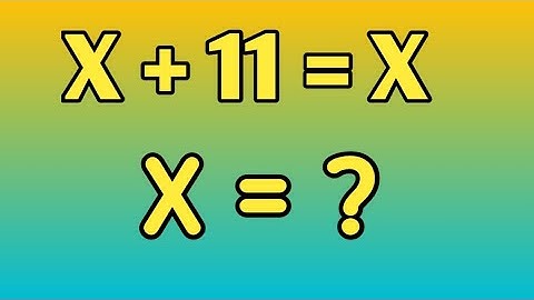 The Biggest Pitfall of the Maths Olympiad || X +11 = X |