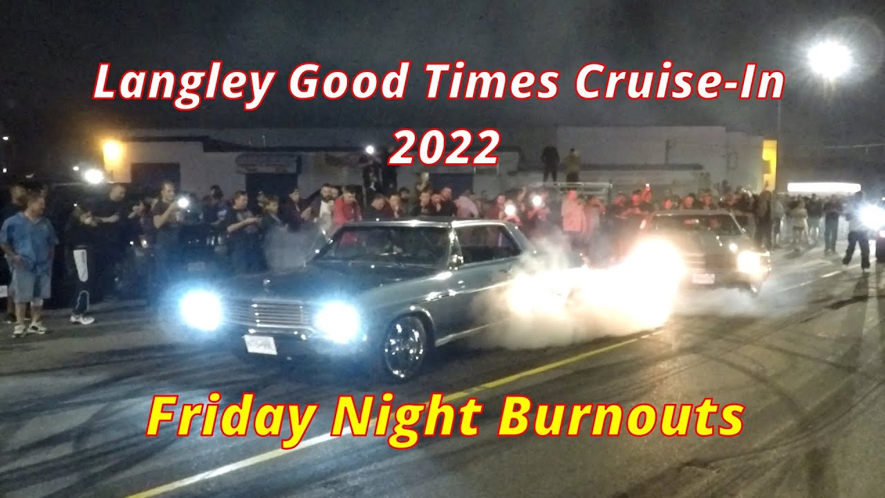 Langley Good Times CruiseIn 2022 // Friday Night Shenanigans YouTube