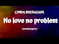 LYNDA SHERAZADE - No love No problem (Paroles/Lyrics)