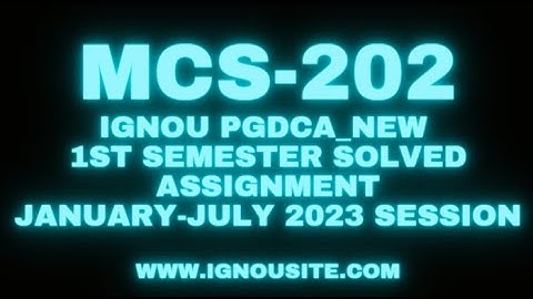 IGNOU MCS-202 solved assignment January-July 2023 Download || PGDCA 1st semester solved assignment.