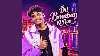 Dil Bombay Ki Rani Bhojpuri Pop