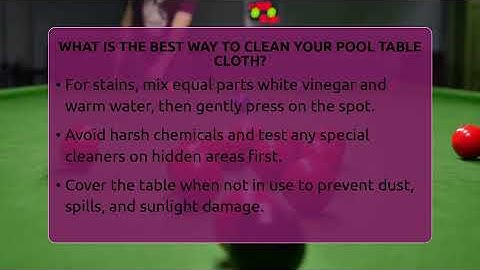 What Is The Best Way To Clean Your Pool Table Cloth? - Billiards Hustlers