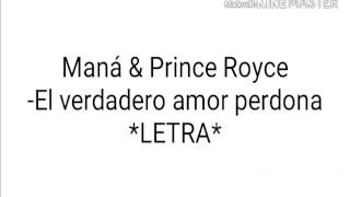 Maná & Prince Royce - El verdadero amor perdona (LETRA)