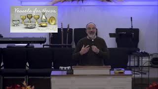 Pastor John Pharis "Vessels for Honor"