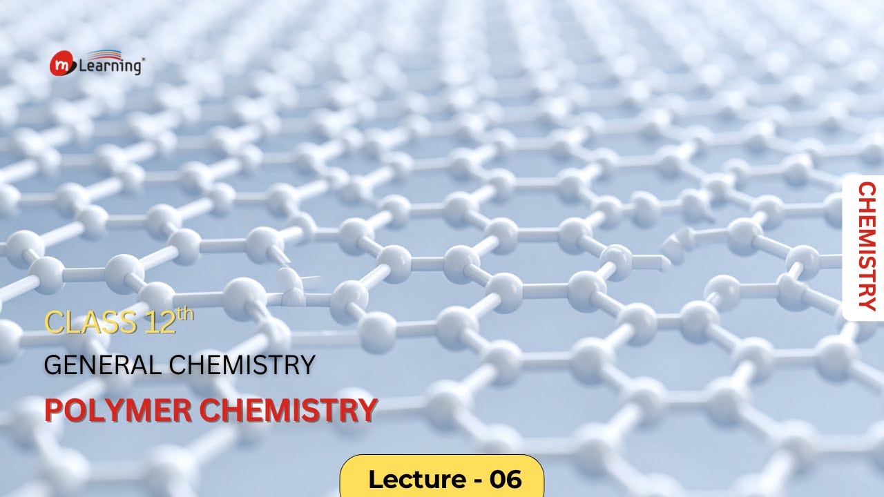 Polymer Chemistry: Chain Growth Mechanism - Cation & Anion Mechanism - 06/15