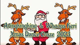 Aringkingking | Whoops Keri Xmas Dance Craze.
