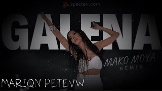Galena - MAKO MOYA (Deep Remix) Dj Radev X Mariqn Petevw