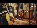 Happen To Me (Anime) feat Deky