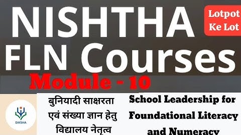 NISHTHA FLN Courses Module-10  बुनियादी साक्षरता एवं संख्या ज्ञान हेतु विद्यालय नेतृत्व