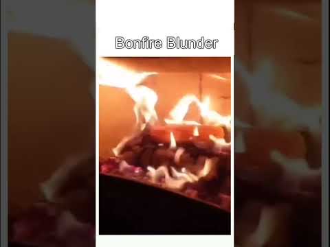 Bonfire Blunder