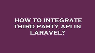 How to integrate third party api in laravel?
