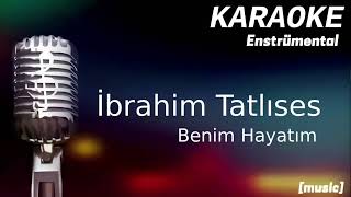 Karaoke İbrahim Tatlıses Benim Hayatım