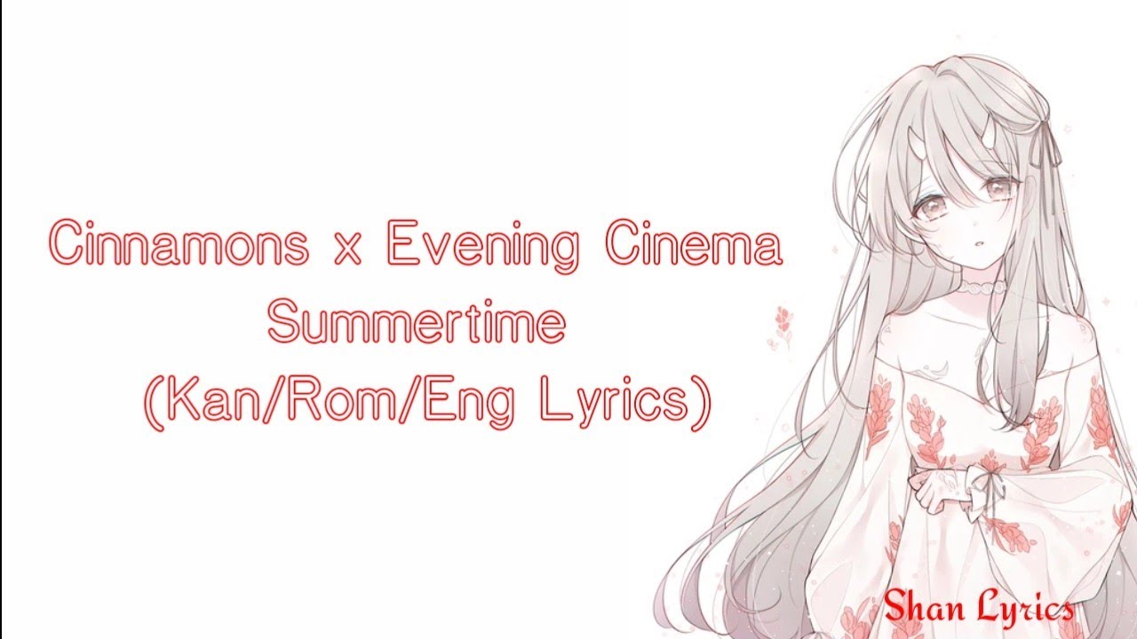 Cinnamons x Evening Cinema Summertime (Kan/Rom/Eng Lyrics) YouTube