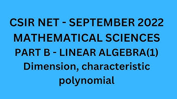 CSIR NET SEP 2022 MATHS LINEAR ALGEBRA | DIMENSION OF FIBONACCI SEQUENCE | CHARACTERISTIC POLYNOMIAL