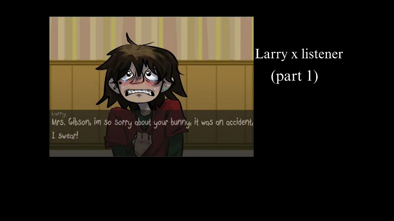 Larry x listener part 1