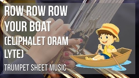 Trumpet Sheet Music: How to play Row Row Row Your Boat by Eliphalet Oram Lyte