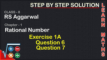 Rational Numbers| Class 8 Exercise 1A Question 6 question 7| RS Aggarwal|Learn maths