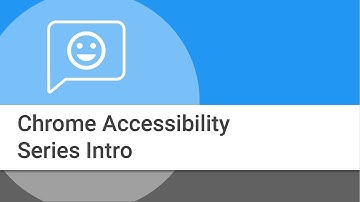 Intro to Chrome & Chrome OS Accessibility Video Series