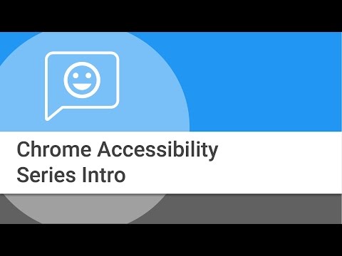 Intro to Chrome & Chrome OS Accessibility Video Series