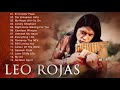 Leo Rojas Greatest Hits Full Album 2021   Best of Leo Rojas   Best Pan Flute 2021