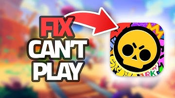 How To Fix Brawl Stars App Can