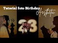 Tutorial foto Birthday Aesthetic