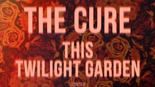 The Cure - This Twilight Garden - Subtitulada (Español / Inglés)