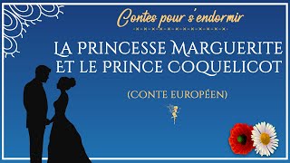 La princesse Marguerite et le prince Coquelicot | Contes du XIXe siècle | conte pour dormir