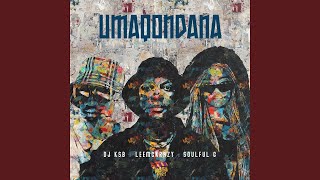 DJ KBS, LeeMcKrazy, Soulful G - Umaqondana (Official Audio)