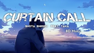 Shota Shimizu - Curtain Call feat. Taka  Lirik Terjemahan 8D Music