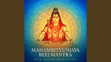 Mahamrityunjaya Beej Mantra (One Hour Chanting)