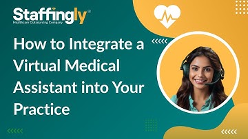 How to Integrate a Virtual Medical Assistant into Your Practice?