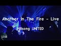 Hillsong UNITED - Another In The Fire - Live (Lyric Video) | 