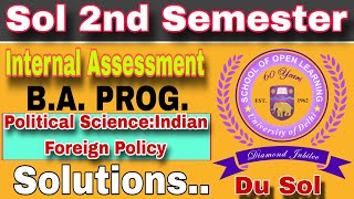 Du Sol 2nd Semester B.A Prog. Internal Assessment Political Science: Indian Foreign Policy Solutions