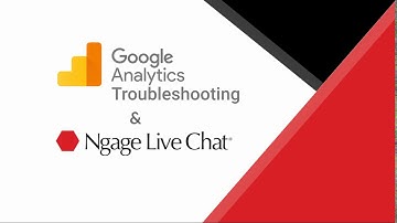 Ngage Live Chat - Google Analytics Troubleshooting