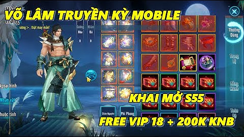 Võ Lâm Truyền Kỳ Mobile - Khai Mở S55 19h Ngày 30/05 Tặng Vip 18 Kèm 100k KNB + Thêm 500K Xu Web