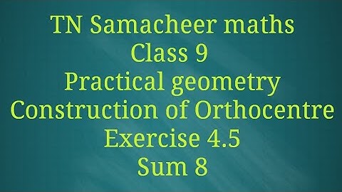 Sum 8 Exercise 4.5 Practical geometry Class 10 Tamilnadu Samacheer maths Nithyaganesh Maths