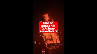 Mais que se passe-t-il à Aulnay-sous-Bois ? On vous explique !