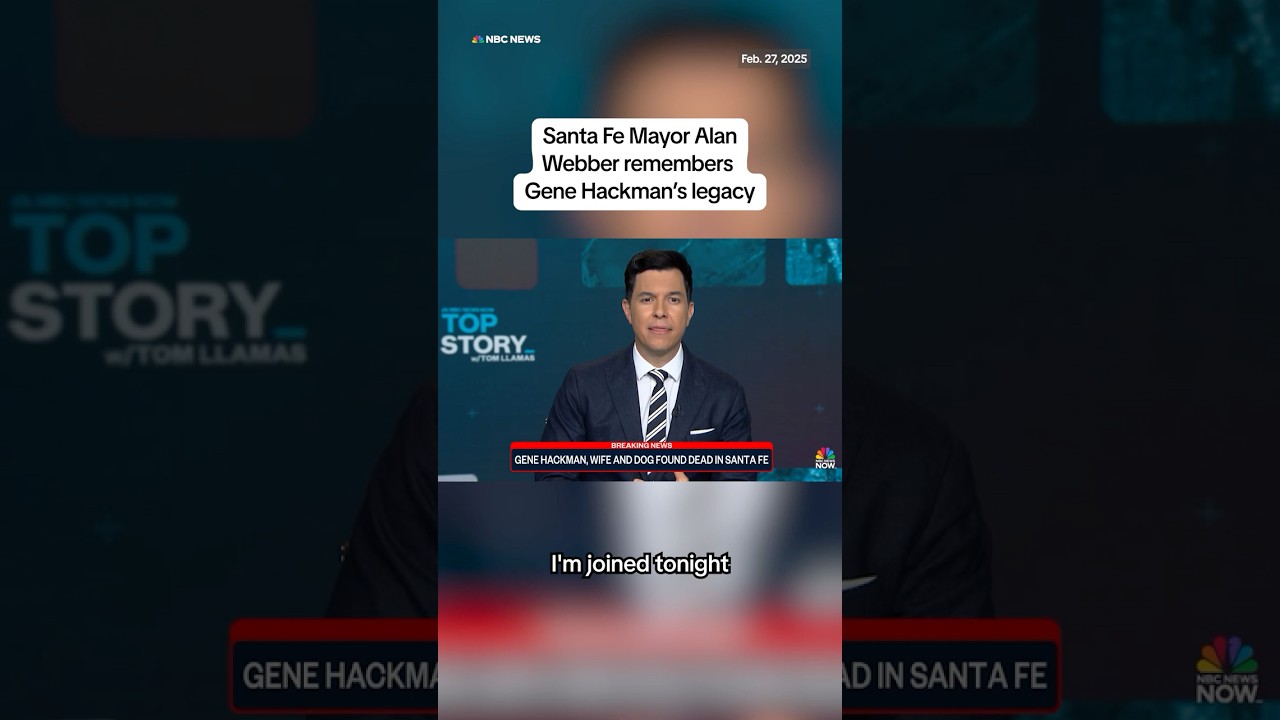 Santa Fe Mayor Alan Webber remembers Gene Hackman’s legacy