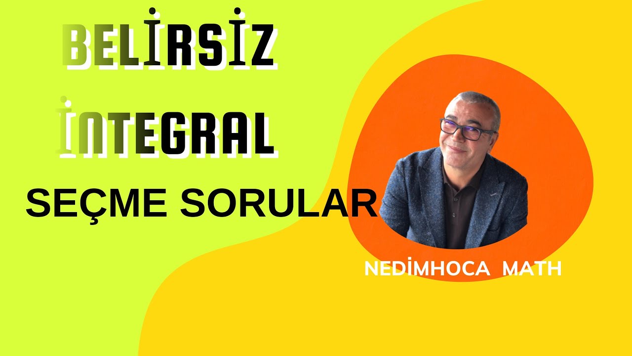 BELİRSİZ İNTEGRAL ZOR TEKRAR