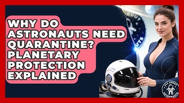 Why Do Astronauts Need Quarantine? Planetary Protection Explained - All About Astronauts