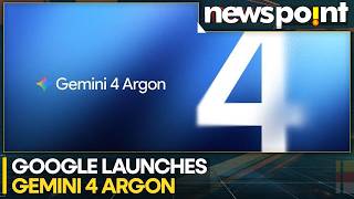 Google Launches Gemini 4 Argon: New AI Model Unveiled | NewsPoint