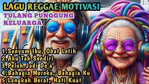 “Lagu Reggae Motivasi – Anak Tulang Punggung Keluarga | Kuat Demi Orang Tercinta”