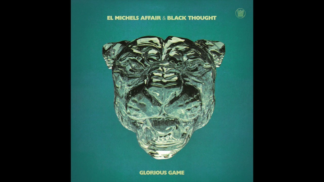 El Michels Affair & Black Thought - Glorious Game - Full Album Stream