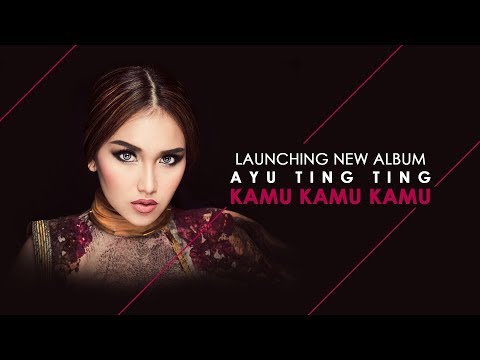 Launching Album Ayu Ting Ting Kamu Kamu Kamu Youtube
