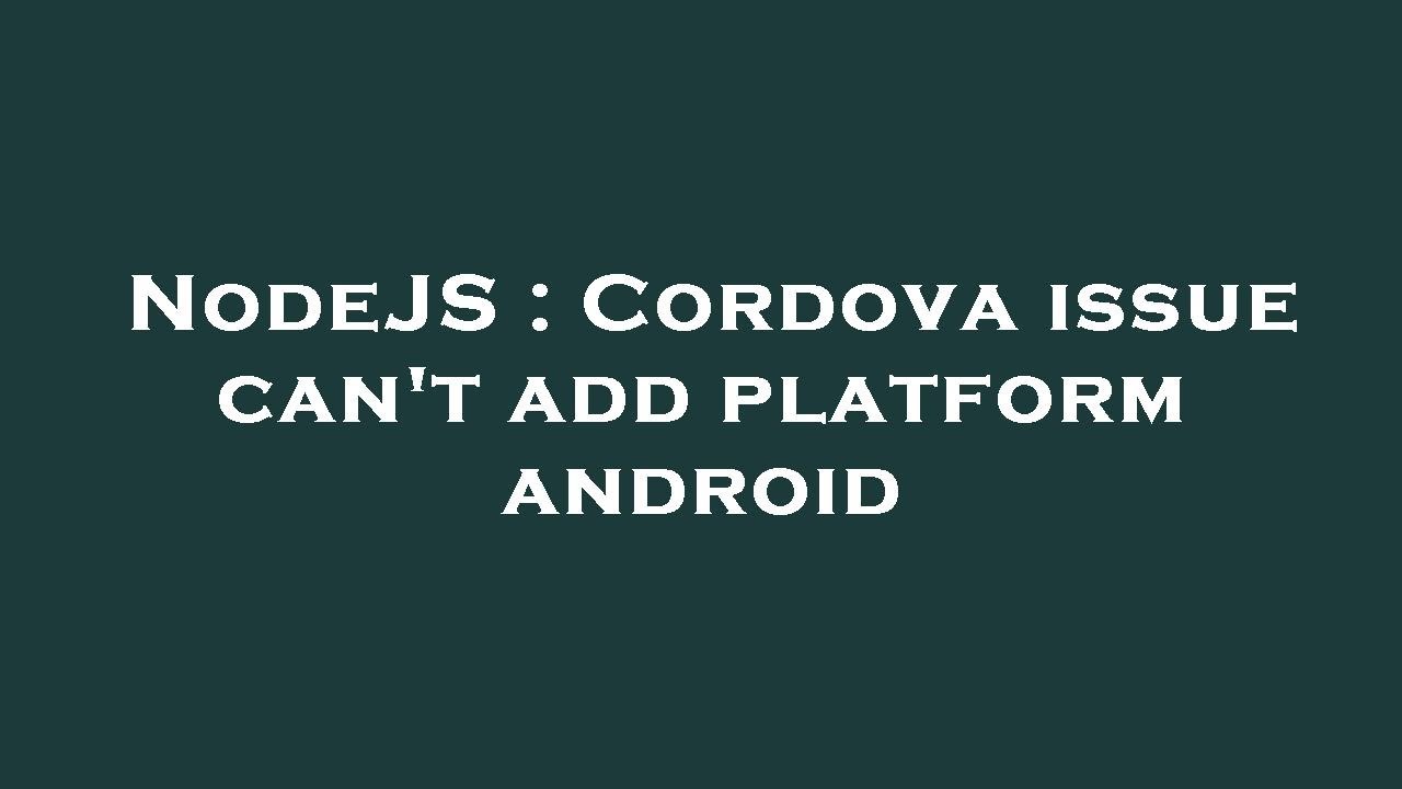 NodeJS : Cordova issue can't add platform android - YouTube