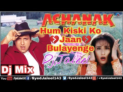 Hum Kisko | 💔Jaan💔 | Bulayenge | Achanak | High Voltage Bass Remix By Dj Jaleel