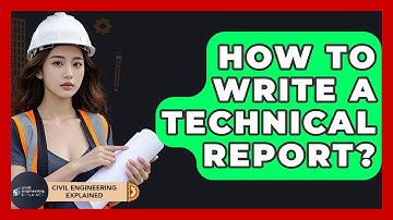 How To Write A Technical Report? - Civil Engineering Explained